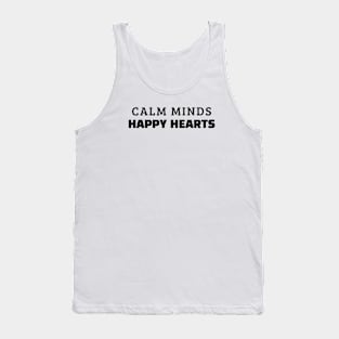 Calm Minds Happy Hearts Tank Top